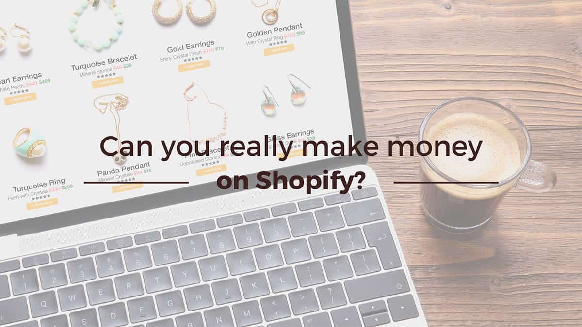 Can you really make money on Shopify?