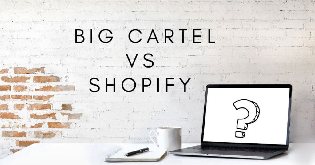 Big Cartel vs Shopify, which one is better?