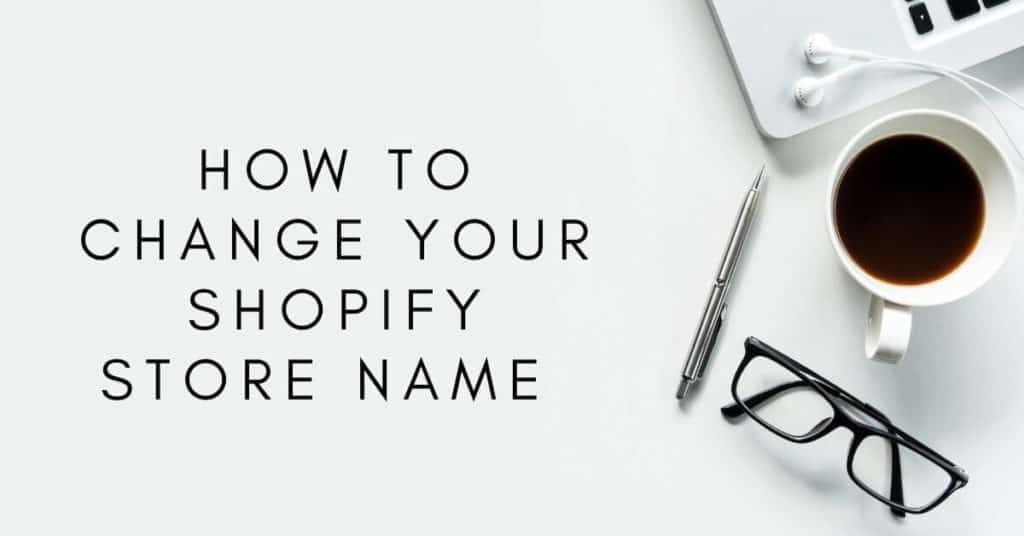 can you change your store name on shopify?