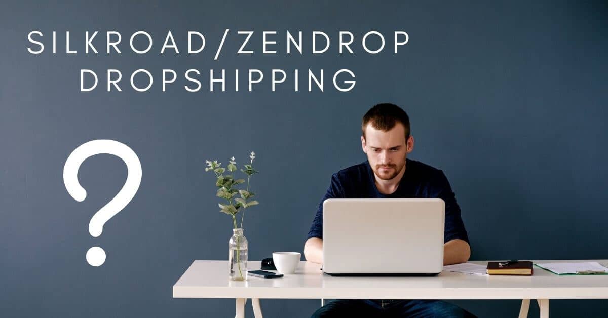 Silkroad dropshipping, now Zendrop: should you use it?