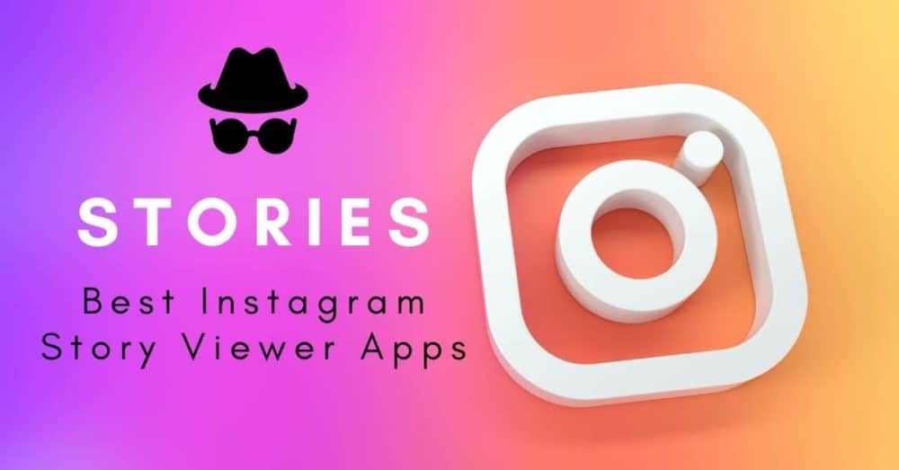  The image shows the text 'Stories' and 'Best Instagram Story Viewer Apps' on a pink and purple background with a 3D Instagram logo.